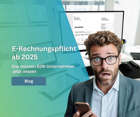 E-Rechnungspflicht Ab 2025: Das Müssen B2B-Unternehmen Jetzt Wissen